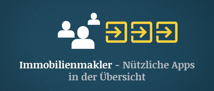 Immobilienmakler – Nützliche Apps in der Übersicht
