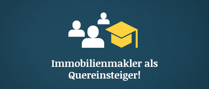 Immobilienmakler als Quereinsteiger