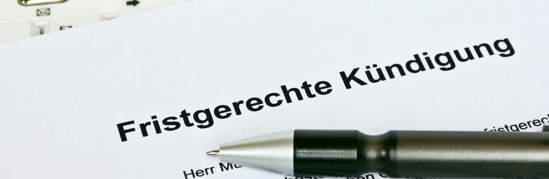 fristgerechte Kündigung fristgerechte Kündigung
