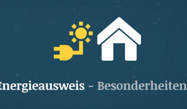 Energieausweis – Besonderheiten