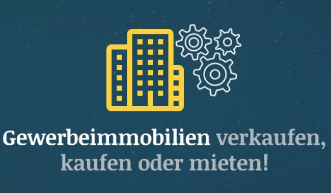 Gewerbeimmobilien verkaufen, kaufen oder mieten – Hilfreiche Tipps