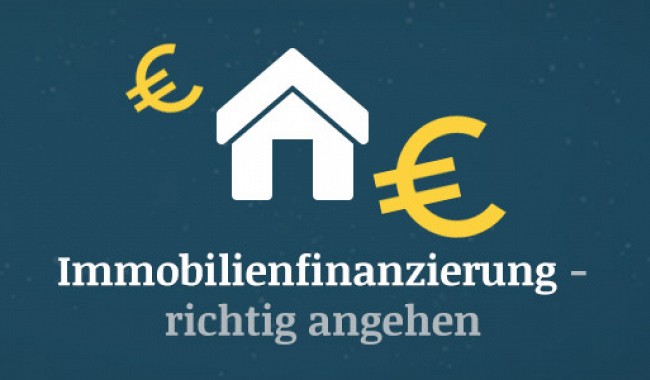 Immobilienfinanzierung richtig angehen