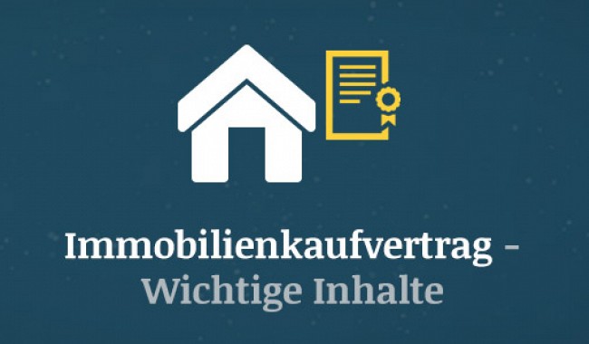 Immobilienkaufvertrag – Wichtige Inhalte