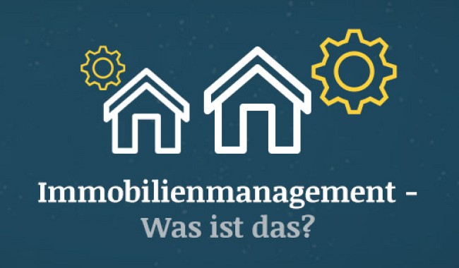 Immobilienmanagement – Was ist das?