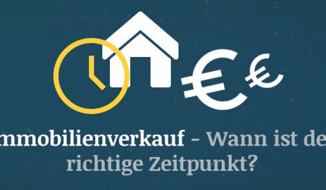 Immobilienverkauf – Wann ist der richtige Zeitpunkt?